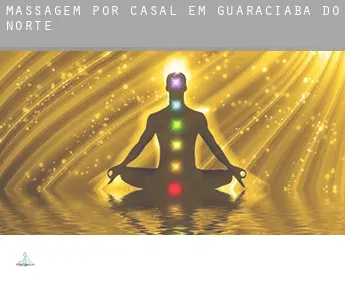 Massagem por casal em  Guaraciaba do Norte