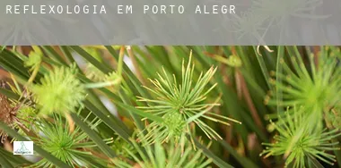 Reflexologia em Porto Alegre